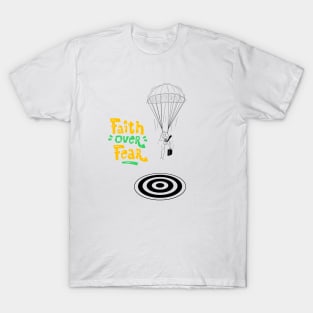 Faith over fear T-Shirt